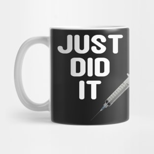 Just Did It corona virus free Covid 19 Vaccinated Mug